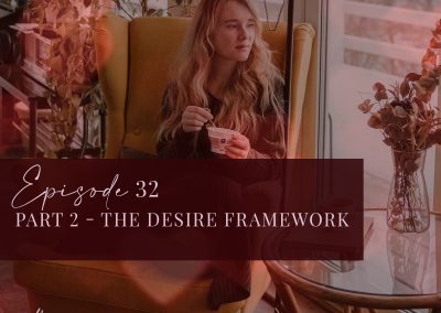 Episode 32: Part 2 The Desire Framework