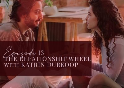Episode 13: The Relationship Wheel with Katrin Dürkoop