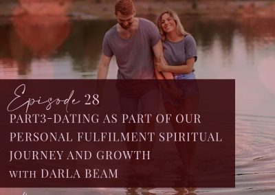 Episode 28: Darla Beam part 3 – How a toxic relationship facilitates our growth spiritually and emotionally
