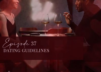 Episode 37: Dating Guidelines