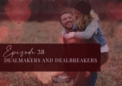 Episode 38: Dealmakers and Dealbreakers