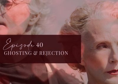 Episode 40: Ghosting and Rejection