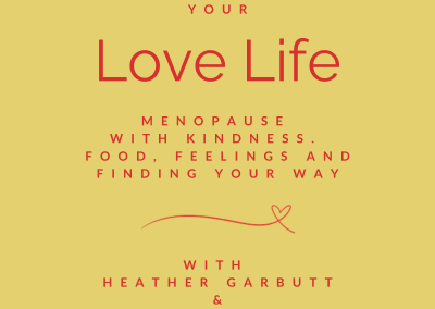 Episode 88 | Menopause with Kindness. Food, Feelings and Finding Your Way