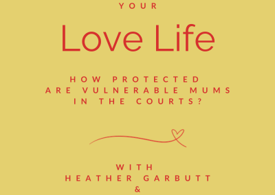 Episode 92 | How protected are vulnerable mums in the courts? With Daniel Ryan