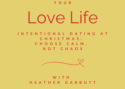 Episode 96 |  Intentional Dating at Christmas: Choose Calm, Not Chaos