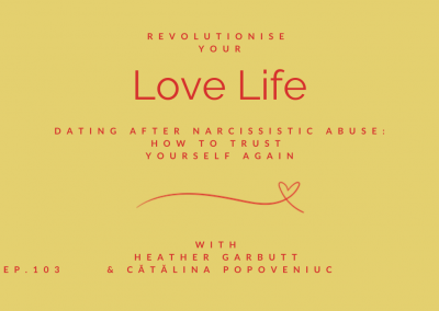 Episode 103 | Dating After Narcissistic Abuse: How to Trust Yourself Again