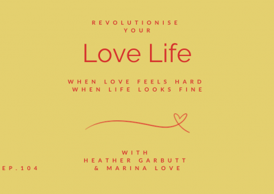 Episode 104 | When Love Feels Hard when Life Looks Fine with Marina Love
